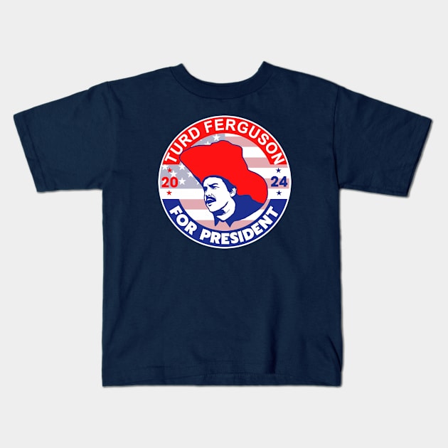 TURD FERGUSON for President 2024 Kids T-Shirt by Fitri Mastercom